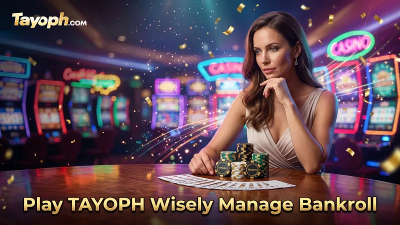 smart-bankroll-management-ensures-enjoyable-tayoph-live-play
