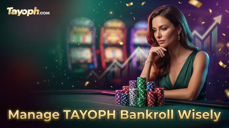 manage-your-tayoph-bankroll-wisely-across-all-slot-types